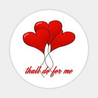 Thall Do For Me Yorkshire Tyke Romantic Compliment Magnet